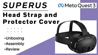 Superus Head Strap & Protector Cover For Meta Quest 3 - Unboxing, Assembly, Review