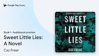 Sweet Little Lies: A Novel Book 1 by Caz Frear &middot; Audiobook preview