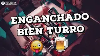 😜 ENGANCHADO BIEN TURRO 🍺 | LYAN DJ