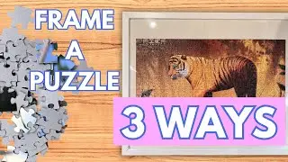 How to Frame a Puzzle (Tape vs Mod Podge vs Nothing)