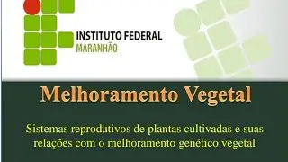 Sistemas reprodutivos de plantas e suas relações com o Melhoramento Genético Vegetal