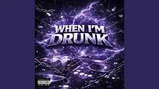 When i'm Drunk