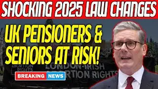 Shocking 2025 Law Changes &ndash; UK Pensioners & Seniors at Risk!