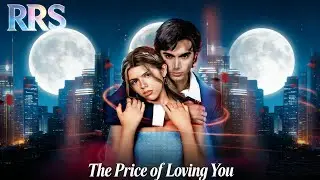 The Price of Loving You🔥The Binge-Worthy Thrill Ride You Need Today#reelshort#drama