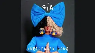 Sia - Joy I Call Life (Unreleased Song)
