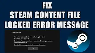 Как исправить ошибку &laquo;Файл контента Steam заблокирован&raquo; | Быстрый и простой способ
