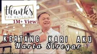 Lagu Karo Terbaru 2021 - KERTANG KARI AKU - NARTA SIREGAR