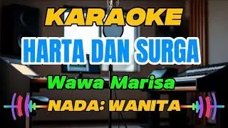 Karaoke - Harta Dan Surga Wawa Marisa Nada Wanita 