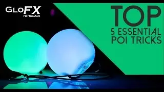 Poi Tricks: 5 Essential Poi Tricks to Know - by GloFX