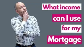 What income can I use for a mortgage application?