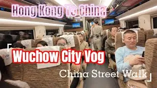 From Hong Kong🇭🇰 to Wuzhou🇨🇳: Capturing the High-Speed Rail Journey and Vibrant Streets of China