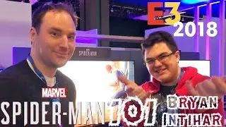 Spider-Man PS4: 101 - Experiencing Marvel's Spider-Man w/ Bryan Intihar at E3 2018!!!