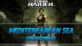 Tomb Raider Underworld | Mediterranean Sea All Collectibles Guide (Treasures/Relics)