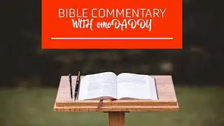 Bible Commentary With  omoDADDY- Psalm 24