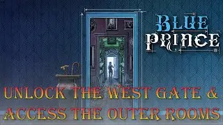 Blue Prince - How to Unlock The West Gate & Access The Outer Rooms