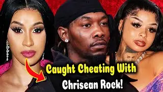 Cheating Bombshell: Cardi B ANNOUNCES She Dumped Offset - After He Caught Cheating w/ Chrisean Rock