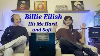 Dad Reacts to Billie Eilish: Hit Me Hard and Soft