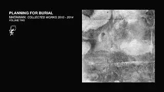 Planning For Burial - Matawan - Collected Works 2010​​-​​2014 LP (Volume 2) [FULL ALBUM STREAM]