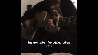 Alex G // I'm Not Like The Other Girls (Slowed & Reverbed to Perfection)