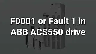 F0001 or Fault 1 in ABB ACS550 drive