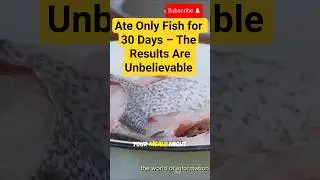 Ate Only Fish for 30 Days &ndash; The Results Are Unbelievable