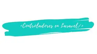 Curso básico Laravel 8 - Los controladores