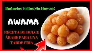 Receta para Hacer Bu&ntilde;uelos Dulces, Al Awama | Receta de Dulce Arabe