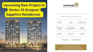 Upcoming New Project | Sapphire Residences in Sector 15 Part-2, Gurgaon | #3bhk+1 #9289580896