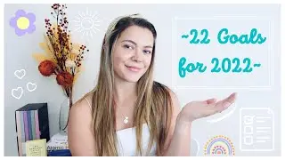 MY 22 GOALS FOR 2022 | Positive Mindset | Healthy Goals