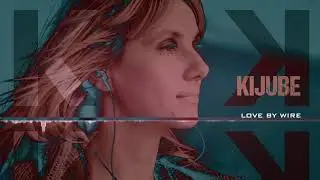 Kijube - Love By Wire
