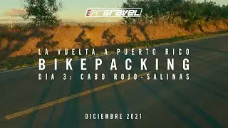 D&iacute;a 3: CAB - SAL | BIKEPACKING La Vuelta a Puerto Rico