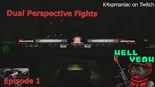 Dual Perspective Episode One - Escape from Tarkov