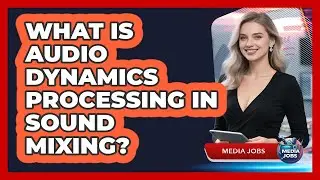 What Is Audio Dynamics Processing In Sound Mixing?