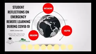 Student Reflections on Emergency Remote Learning during COVID-19 (ISSOTL Connect 2021)