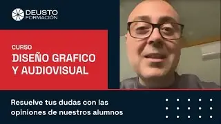 Opini&oacute;n Curso Dise&ntilde;o Gr&aacute;fico y Audiovisual | Deusto Formaci&oacute;n