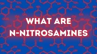 Intro To N-nitrosamines