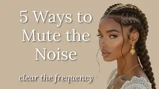 5 Gentle Filters to Silence Wrong Voices & Reclaim Peace