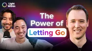 The Transformative Power of Letting Go: Healing, Surrender, and Inner Peace | Andy Johns