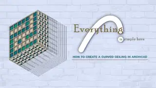 How to create a curved ceiling in Archicad?