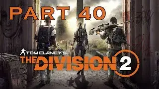 THE DIVISION 2 | Gameplay Walkthrough Part 40 - HISTORIC DISTRICT ATTACK
