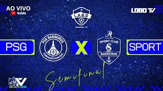 LIGA BARREIRENSE - PSG x SPORT