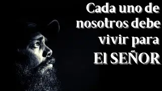 Si vivimos, vivimos para el Señor, y si morimos, morimos para el Señor | Romanos 14 | Parte 1