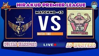 HIRAKUD PREMIER LEAGUE || AP HUNTER vs SULTAN WARRIORS || #100notout