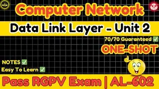 Computer Network Unit 2 ONE SHOT | Data Link Layer | AL602  RGPV Exam | Notes | By Sant Yadav 🚀