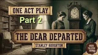 Class 9 English | Lesson 11 | The Dear Departed | English/Urdu Explanation | Part 2