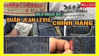 Quần jean Levis chính hãng - Mẹo nhận biết quần Levis xịn ntn? - ELLCCI.COM