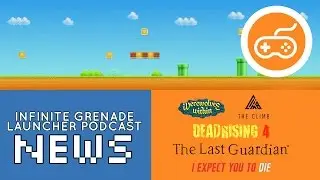 Hot Gaming News Dec | Infinite Grenade Launcher Video Games Podcast | The Last Guardian