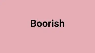 'Boorish' Meaning and Pronunciation