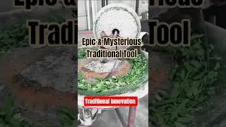 Epic Innovation, Secret of Traditional Stone Grinding Tools