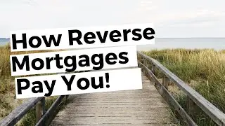 How Do You Get Money From The Reverse Mortgage?